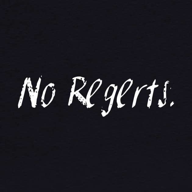 No Regerts by rsettles1